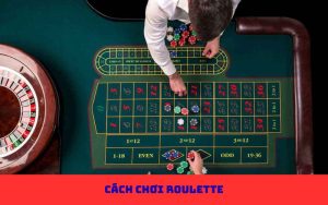 cách chơi roulette