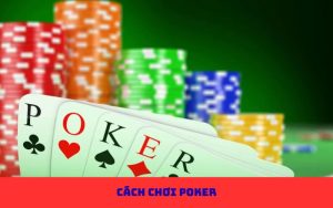 cách chơi poker