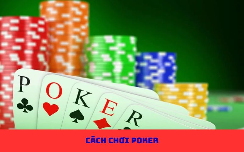 cách chơi poker