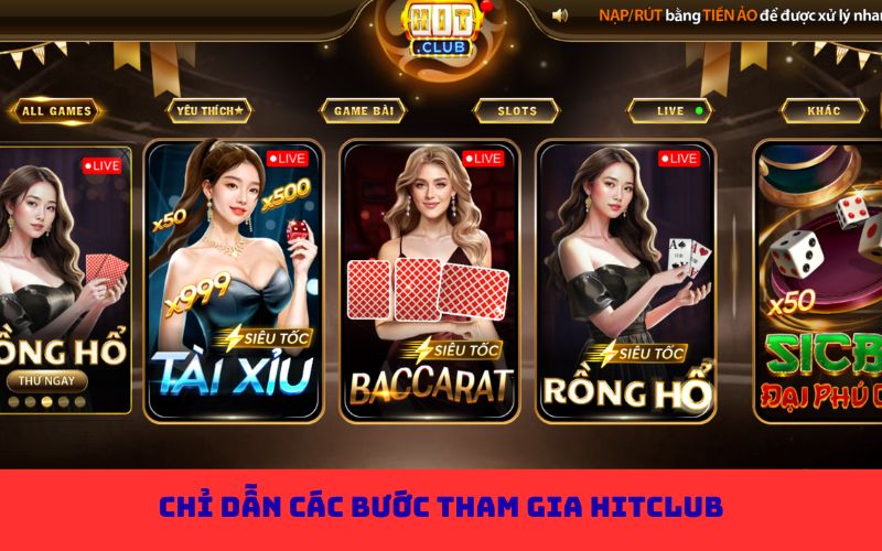 Chỉ dẫn các bước tham gia Hitclub Chỉ dẫn các bước tham gia Hitclub