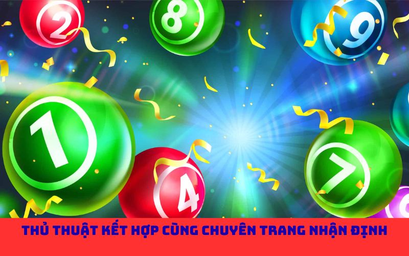 Thủ thuật kết hợp cùng chuyên trang nhận định