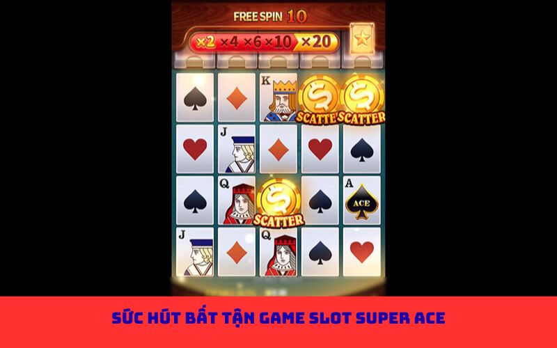 Sức hút bất tận game slot super ace