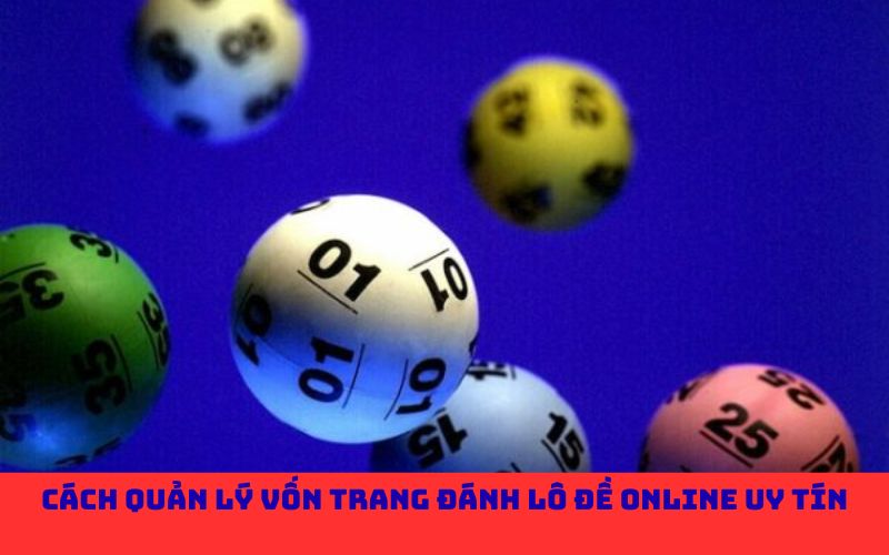Cách quản lý vốn trang đánh lô đề online uy tín