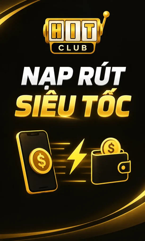 Nạp rút Hit Club siêu tốc