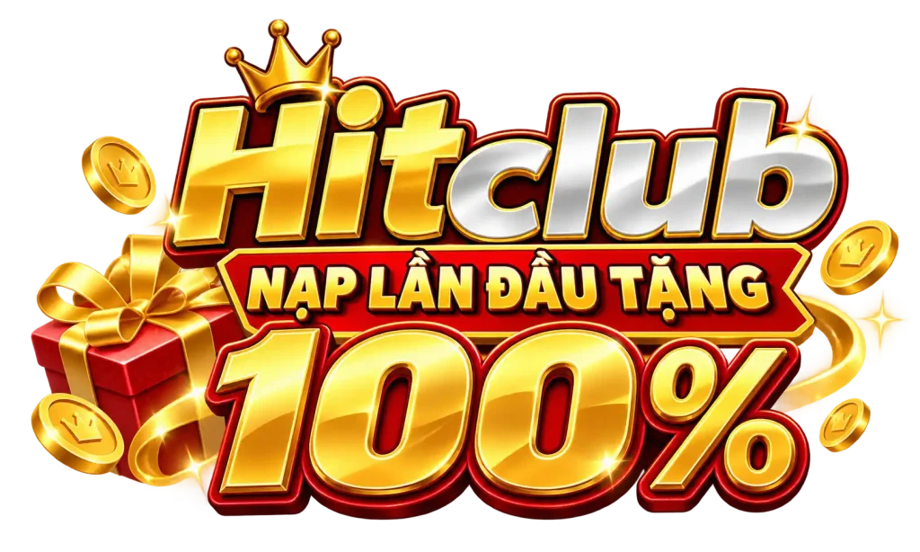 Hitclub Nạp lần đầu tặng đến 100%
